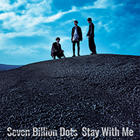 『 Stay With Me 』 Seven Billion Dots