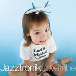 『 Love Tribe 』 Jazztronik